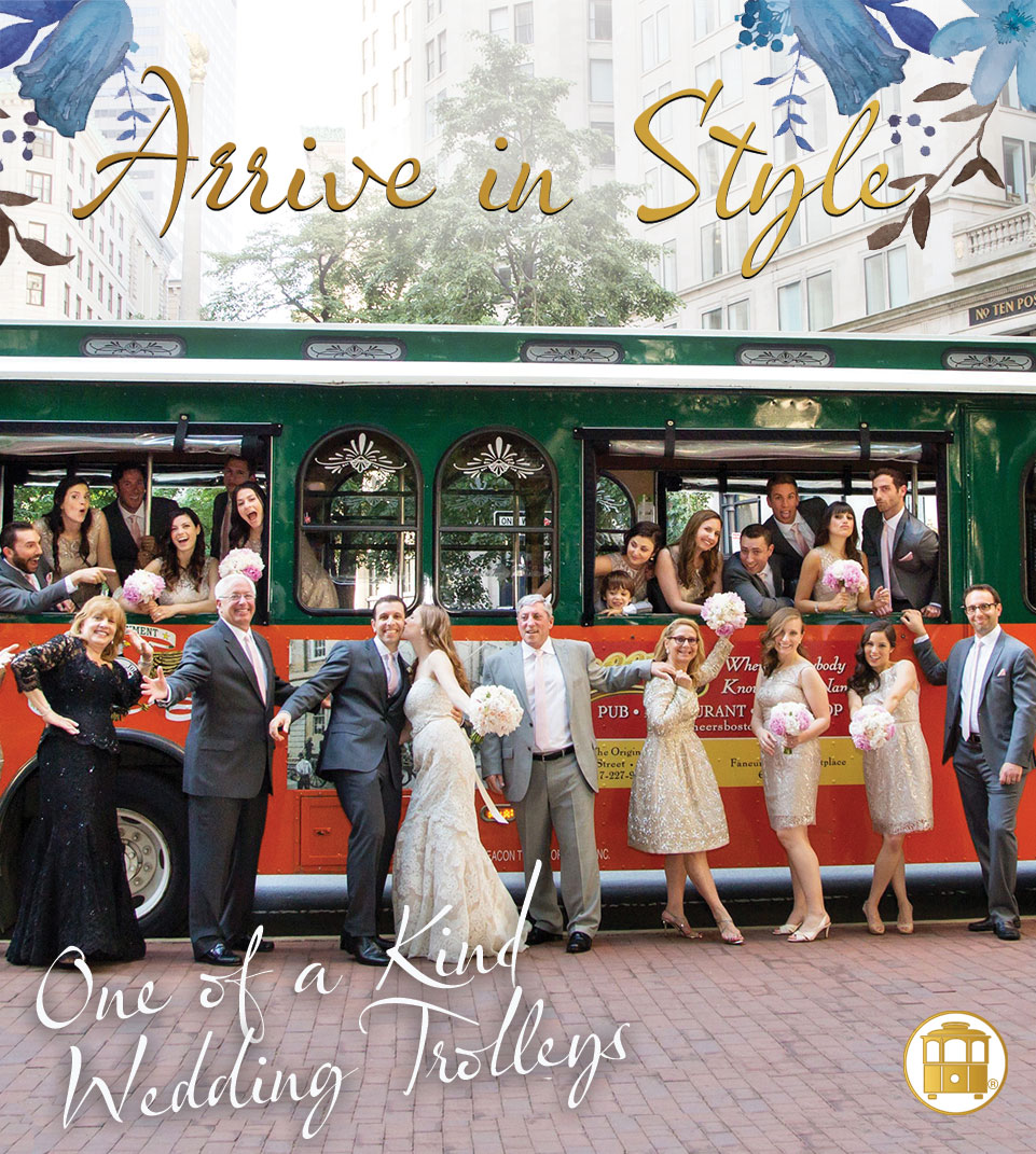 wedding couple and party standing in front of trolley and the words 'Arrive in Style, one of a kind trolleys'