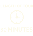 length of tour - 30 minutes