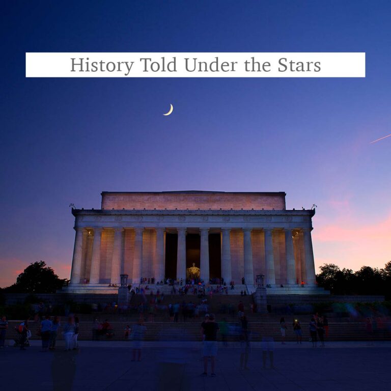 Washington DC Lincoln Memorial at night and the words History Told Under the Stars