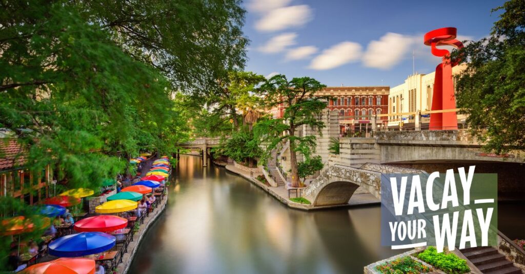 San Antonio River Walk and Vacay Your Way 