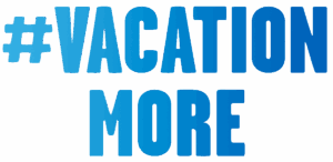 #VacationMore