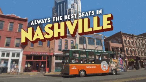 Nashville trolley on Broadway and the words 'Always the Best Seats in Nashville'