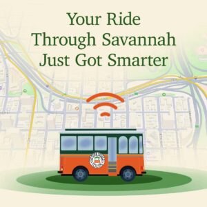 Savannah trolley tracker and the words Your Ride Through Savannah Just Got Smarter